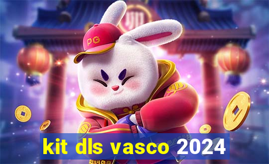 kit dls vasco 2024